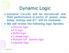 Dynamic Logic. Domino logic P-E logic NORA logic 2-phase logic Multiple O/P domino logic Cascode logic 11/28/2012 1