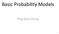 Basic Probability Models. Ping-Shou Zhong