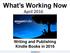 What s Working Now. April Writing and Publishing Kindle Books in 2016