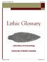 Lithic Glossary. Laboratory of Archaeology. University of British Columbia