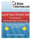 Land Your Dream Job. 75 Secrets for Job Searching & Interviewing