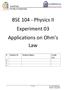 BSE Physics II Experiment 03 Applications on Ohm's Law. # Student ID Student Name Grade (10) 1 2 3