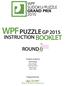 WPF PUZZLE GP 2015 INSTRUCTION BOOKLET ROUND 6. Puzzle authors: Germany Rainer Biegler Gabi Penn-Karras Roland Voigt Ulrich Voigt.