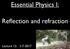 Essential Physics I: Reflection and refraction. Lecture 12: