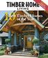 TIMBER HOME. Best Timber Homes of the Year LIVING SPECIAL PHOTO SHOWCASE. Discover the. Beauty & Efficiency