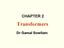 CHAPTER 2. Transformers. Dr Gamal Sowilam
