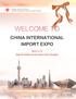 WELCOME TO CHINA INTERNATIONAL IMPORT EXPO National Exhibition and Convention Center (Shanghai)