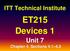 ITT Technical Institute. ET215 Devices 1. Unit 7 Chapter 4, Sections