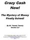 Crazy Cash Now! The Mystery of Money Finally Solved! By Mr. Twenty Twenty Version 2.0