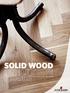 SOLID WOOD JUST YOUR FLOOR. NO COPIES CREATING EXCEPTIONAL SPACES