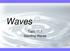 Waves. Topic 11.1 Standing Waves
