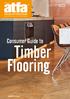 Published by. Version 2 April 2017 Cost $ e-book. Consumer Guide to. Timber Flooring.