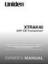 XTRAK40. UHF CB Transceiver. For more exciting new products please visit our website: Australia: