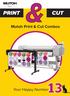 CUT PRINT. Mutoh Print & Cut Combos. Your Happy Number
