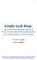 Kindle Cash Flow: How to Generate Multiple Streams of Passive Income by Publishing High-Quality, Low-Content Books on Amazon Kindle