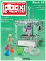 3D PRINTER. Pack 11. Anything you can imagine, you can make! 3D technology is now available for you at home! BUILD YOUR OWN