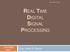 REAL TIME DIGITAL SIGNAL PROCESSING