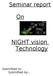 NIGHT vision Technology