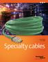 Gain flexibility. Save weight. Specialty cables