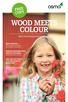 WOOD MEETS COLOUR FREE COPY TIPS FOR WOOD ENTHUSIASTS. SHOW PROFILE Timber cladding. Always different, always beautiful. For generations.