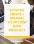 HOW TO CREATE + PREPARE YOUR FIRST INFO PRODUCT