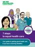 7 steps to equal health care. Your guide to getting good health care if you have a learning disability
