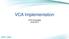 VCA Implementation. VCA Committee June 2015