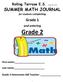 Grade 2 SUMMER MATH JOURNAL. Grade 1. Rolling Terrase E.S. revised May and entering. First name: Last name: Grade 2 Homeroom AM Teacher: