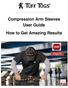 Compression Arm Sleeves User Guide How to Get Amazing Results. Page 9!