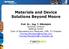 Materials and Device Solutions Beyond Moore