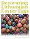 Decorating Lithuanian Easter Eggs