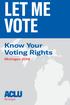 LET ME VOTE. Know Your Voting Rights