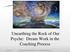 Unearthing the Rock of Our Psyche: Dream Work in the Coaching Process. 4/21/2014 Peter Metzner MA, MPA, BCC