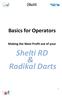 Basics for Operators. Making the Most Profit out of your. Shelti RD & Radikal Darts