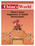 China's World. ISSN Vol2 Issue China's Goal: Hegemony or Global Partnership?