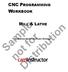 CNC PROGRAMMING WORKBOOK. Sample not for. Distribution MILL & LATHE. By Matthew Manton and Duane Weidinger