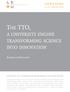 THE TTO, A UNIVERSITY ENGINE TRANSFORMING SCIENCE INTO INNOVATION ADVICE PAPER KOENRAAD DEBACKERE LEAGUE OF EUROPEAN RESEARCH UNIVERSITIES