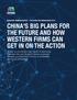 CHINA'S BIG PLANS FOR THE FUTURE AND HOW WESTERN FIRMS CAN GET IN ON THE ACTION