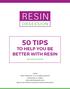 50 TIPS TO HELP YOU BE BETTER WITH RESIN. By Katherine Swift