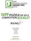 WPF PUZZLE GP 2015 COMPETITION BOOKLET ROUND 7. Puzzle authors: Switzerland Roger Kohler Fred Stalder Markus Roth Esther Naef Carmen Günther