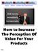 Support Affiliates Credibility Blog Weekend Special. How to Increase The Perception Of Value For Your Products. Hello,