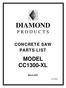DIAMOND MODEL CC1300-XL P R O D U C T S CONCRETE SAW PARTS LIST. March Part#: