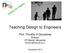 Teaching Design to Engineers. Prof. Timothy A Gonsalves Director IIT Mandi, Himachal
