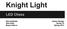 Knight Light. LED Chess. Nick DeSantis Alex Haas Bryan Salicco. Senior Design Group 16 Spring 2013