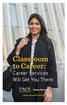 Classroom to Career: Career Services Will Get You There.