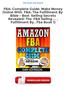 FBA: Complete Guide: Make Money Online With FBA: The Fulfillment By Bible - Best Selling Secrets Revealed: The FBA Selling..., Fulfillment By, Fba