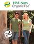 High Quality. About Us. What makes a. HAE Now OrganicTee. special? We Offer Fair Trade Organic: Looking for a specific item not listed to the left?