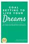 Goal Setting To Live Your Dreams