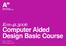 Computer Aided Design Basic Course