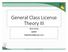 General Class License Theory III. Dick Grote K6PBF